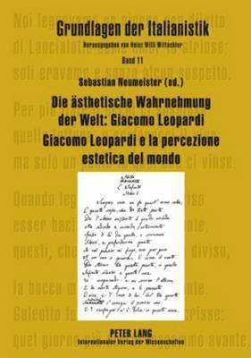 Die Aesthetische Wahrnehmung Der Welt: Giacomo Leopardi - Giacomo Leopardi E La Percezione Estetica del Mondo 1