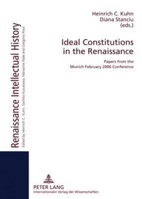 Ideal Constitutions in the Renaissance 1