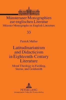 Patrick Müller - Latitudinarianism and Didacticism in Eighteenth-Century Literature, Inbunden