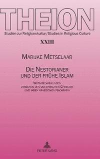 bokomslag Die Nestorianer und der fruehe Islam