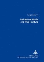 bokomslag Audiovisual Media and Music Culture