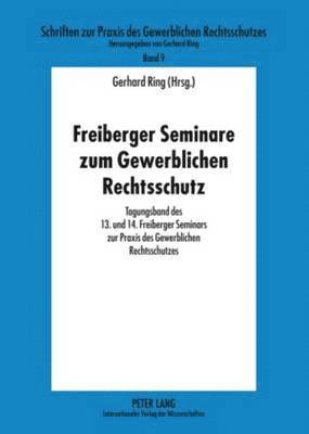 bokomslag Freiberger Seminare Zum Gewerblichen Rechtsschutz