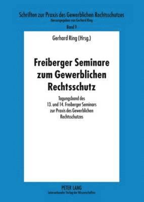 Freiberger Seminare Zum Gewerblichen Rechtsschutz 1