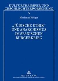 bokomslag Juedische Ethik Und Anarchismus Im Spanischen Buergerkrieg