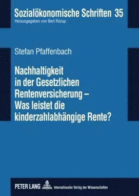 bokomslag Nachhaltigkeit in Der Gesetzlichen Rentenversicherung - Was Leistet Die Kinderzahlabhaengige Rente