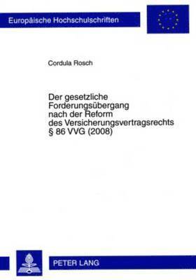 bokomslag Der Gesetzliche Forderungsuebergang Nach Der Reform Des Versicherungsvertragsrechts  86 Vvg (2008)