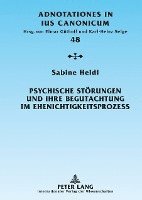 bokomslag Psychische Stoerungen Und Ihre Begutachtung Im Ehenichtigkeitsprozess