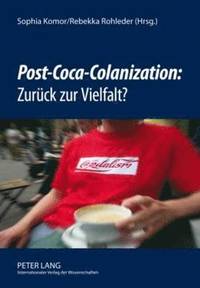 bokomslag 'Post-Coca-Colanization' Zurueck Zur Vielfalt?
