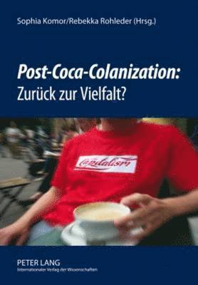 bokomslag Post-Coca-Colanization Zurueck Zur Vielfalt?