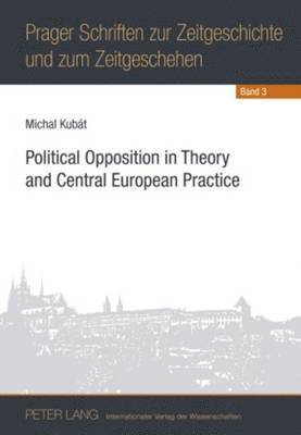 Political Opposition in Theory and Central European Practice 1