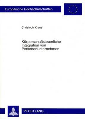 bokomslag Koerperschaftsteuerliche Integration Von Personenunternehmen