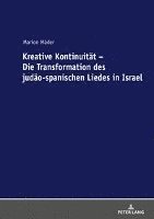 bokomslag Kreative Kontinuitaet - Die Transformation des judaeo-spanischen Liedes in Israel