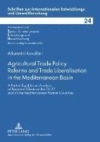 bokomslag Agricultural Trade Policy Reforms and Trade Liberalisation in the Mediterranean Basin