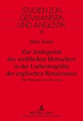 bokomslag Zur Ambiguitaet des weiblichen Herrschers in der Liebestragoedie der englischen Renaissance