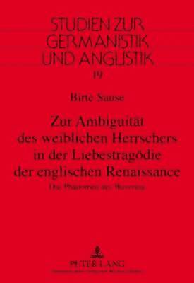 bokomslag Zur Ambiguitaet des weiblichen Herrschers in der Liebestragoedie der englischen Renaissance