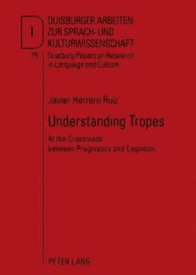 Javier Herrero Ruiz - Understanding Tropes, Inbunden