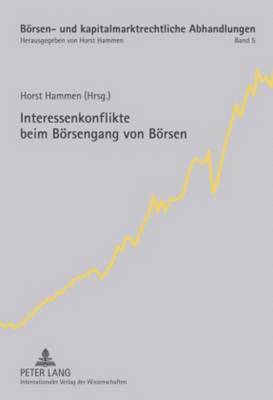 Horst Hammen - Interessenkonflikte Beim Boersengang Von Boersen, Inbunden
