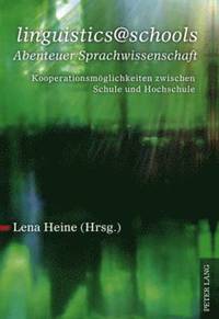 bokomslag Linguistics@schools - Abenteuer Sprachwissenschaft