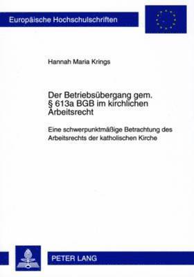 bokomslag Der Betriebsuebergang Gem.  613a Bgb Im Kirchlichen Arbeitsrecht