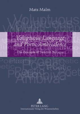 Voluptuous Language and Poetic Ambivalence 1