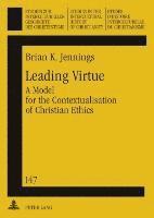 Brian Jennings, Werner Ustorf - Leading Virtue, Inbunden