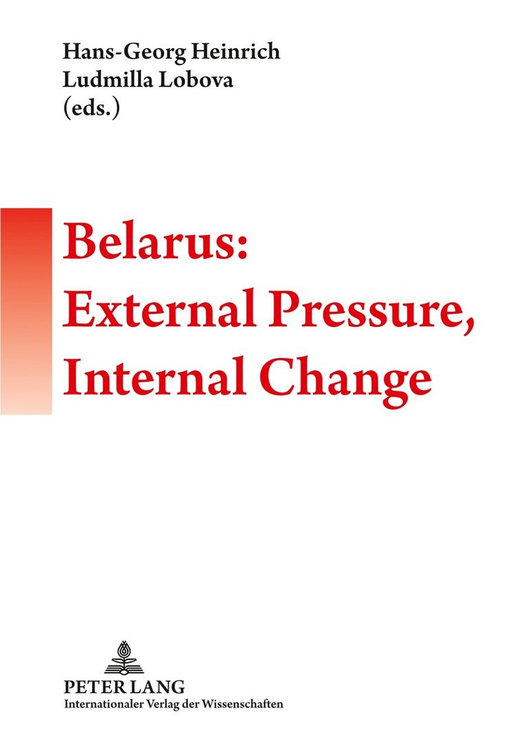 Belarus: External Pressure, Internal Change 1