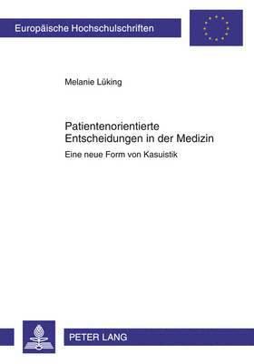 Melanie Lüking - Patientenorientierte Entscheidungen in Der Medizin, Häftad