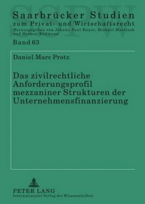 bokomslag Das Zivilrechtliche Anforderungsprofil Mezzaniner Strukturen Der Unternehmensfinanzierung