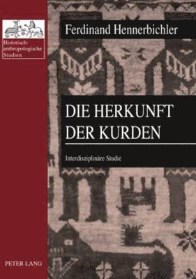 Ferdinand Hennerbichler, Hubert Christian Ehalt - Die Herkunft Der Kurden, Häftad