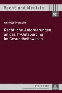 bokomslag Rechtliche Anforderungen an Das It-Outsourcing Im Gesundheitswesen