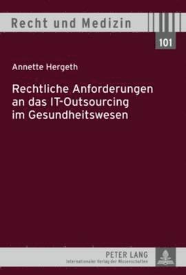 bokomslag Rechtliche Anforderungen an Das It-Outsourcing Im Gesundheitswesen