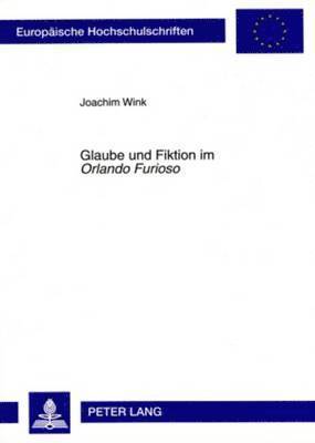 bokomslag Glaube Und Fiktion Im Orlando Furioso