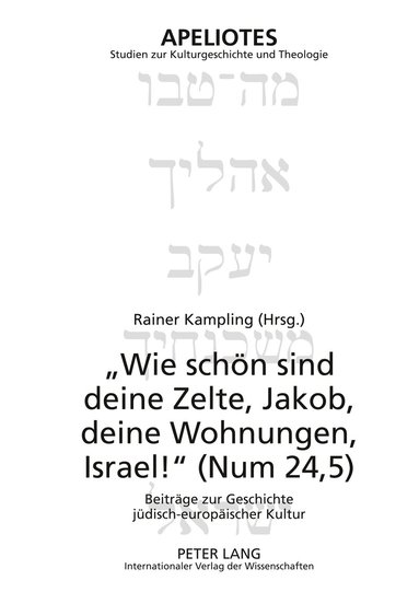 bokomslag «Wie Schoen Sind Deine Zelte, Jakob, Deine Wohnungen, Israel!» (Num 24,5)
