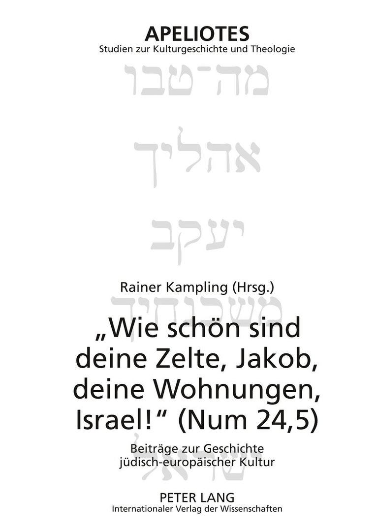 «Wie Schoen Sind Deine Zelte, Jakob, Deine Wohnungen, Israel!» (Num 24,5)