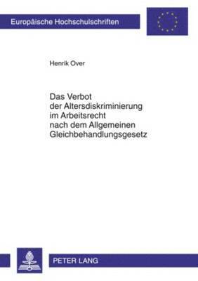 bokomslag Das Verbot Der Altersdiskriminierung Im Arbeitsrecht Nach Dem Allgemeinen Gleichbehandlungsgesetz