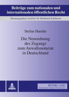 Neuordnung Des Zugangs Zum Anwaltsnotariat in Deutschland