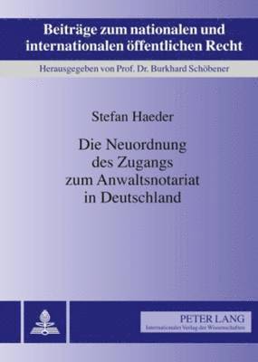 Die Neuordnung Des Zugangs Zum Anwaltsnotariat in Deutschland 1