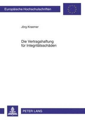 Die Vertragshaftung Fuer Integritaetsschaeden 1