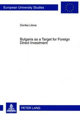 Bulgaria as a Target for Foreign Direct Investment 1