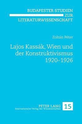 Lajos Kassaak, Wien Und Der Konstruktivismus 1920-1926 1