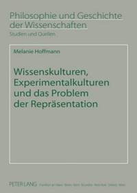 bokomslag Wissenskulturen, Experimentalkulturen Und Das Problem Der Repraesentation