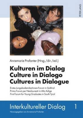 Annemarie Profanter - Kulturen Im Dialog - Culture in Dialogo - Cultures in Dialogue, Inbunden