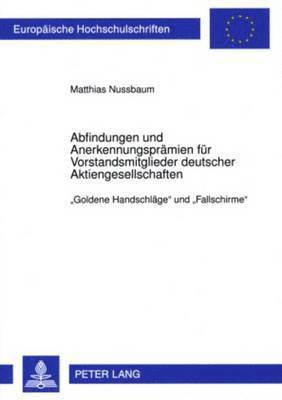 bokomslag Abfindungen Und Anerkennungspraemien Fuer Vorstandsmitglieder Deutscher Aktiengesellschaften