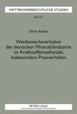 Wettbewerbsverhalten Der Deutschen Mineraloelindustrie Im Kraftstoffeinzelhandel, Insbesondere Preisverhalten 1