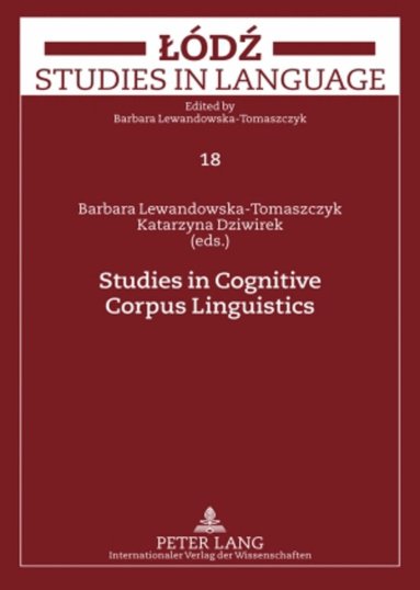 Katarzyna Dziwirek, Barbara Lewandowska-Tomaszczyk - Studies in Cognitive Corpus Linguistics, Inbunden