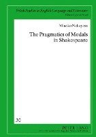 bokomslag The Pragmatics of Modals in Shakespeare
