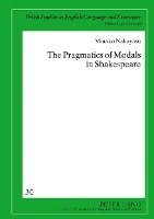 The Pragmatics of Modals in Shakespeare 1