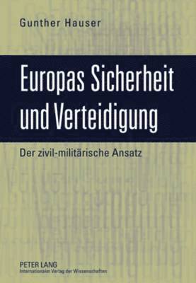 Gunther Hauser - Europas Sicherheit Und Verteidigung, Inbunden