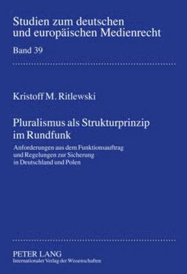 Kristoff Ritlewski, Dieter Dörr - Pluralismus ALS Strukturprinzip Im Rundfunk, Inbunden