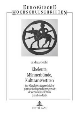 Andreas Mohr - Eheleute, Maennerbuende, Kulttransvestiten, Häftad